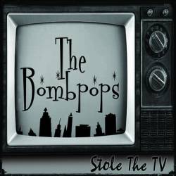 The Bombpops : Stole the TV